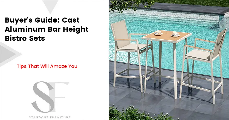 Buyer’s Guide Cast Aluminum Bar Height Bistro Set