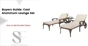 Cast Aluminum Lounge Set - Buyers' Guide | Purchasing Tips