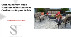 Cast Aluminum Patio Furniture With Sunbrella Cushions Guide
