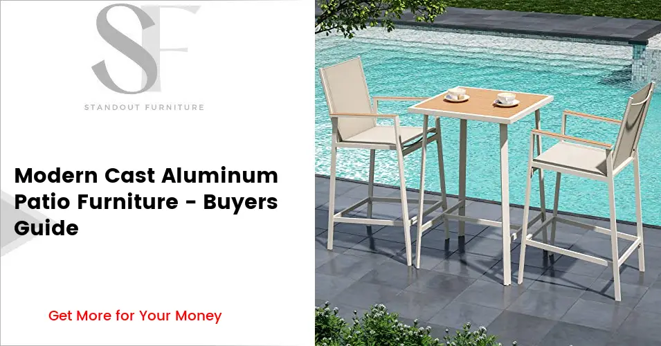 Modern Cast Aluminum Patio Furniture 2026 Buying Guide