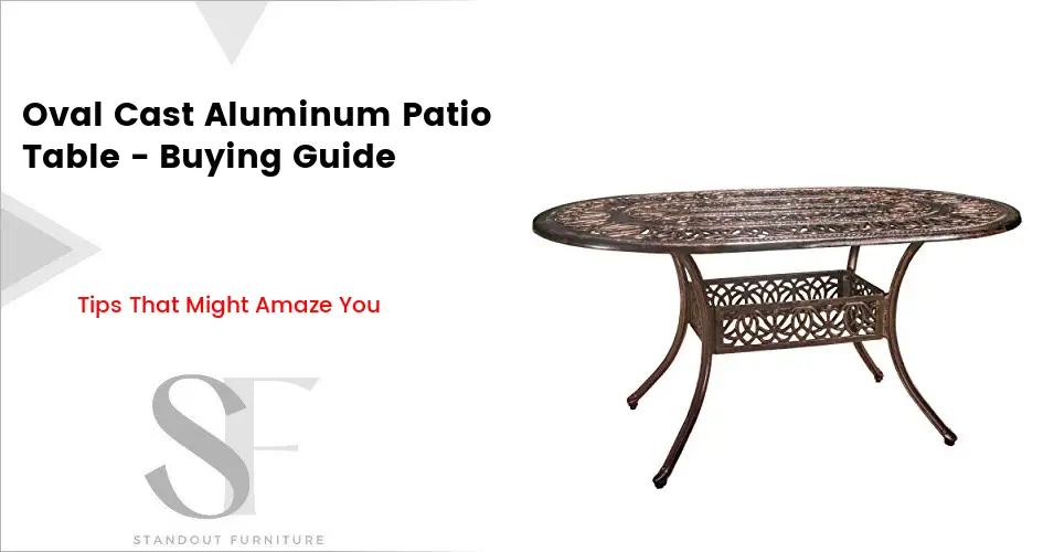 Oval Cast Aluminum Patio Table Buyers' Guide (2024)